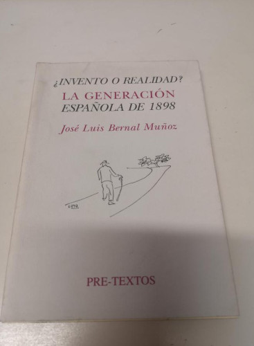Portada del libro de ¿Invento o realidad?: La generación española de 1898-Bernal Muñoz, José Luis