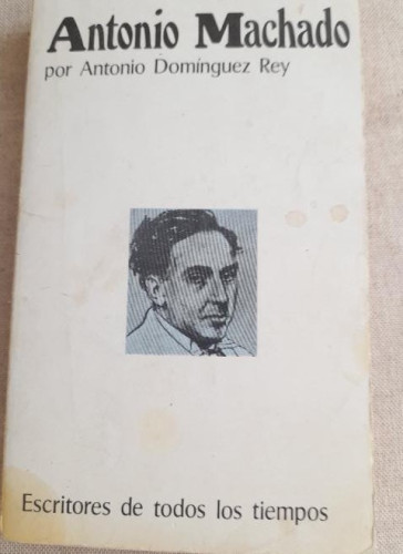 Portada del libro de DOMÍNGUEZ REY, Antonio.- - Antonio Machado. EDAF. 1979