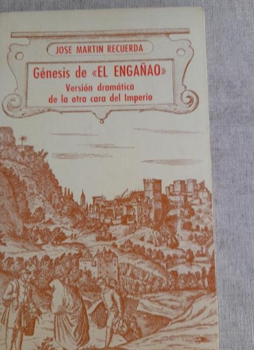 Portada del libro de Génesis de ?El Engañao?. Versión dramática de la otra cara del Imperio. Recuerda, José Martín