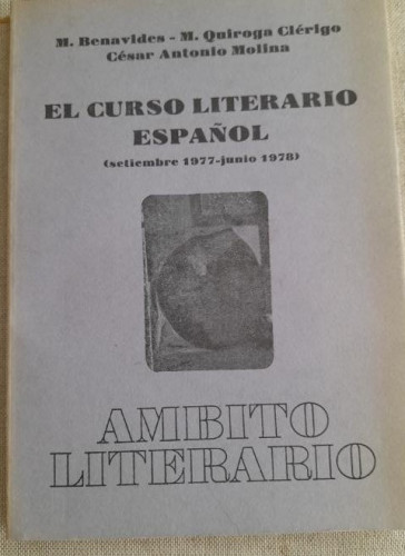 Portada del libro El curso literario español - M. Benavides, M. Quiroga Clérigo, César Antonio Molina