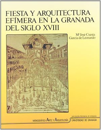 Portada del libro de Fiesta y arquitectura efímera en la Granada del siglo XVIII
