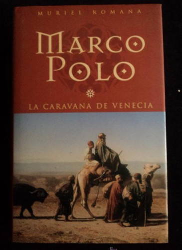 Portada del libro de MARCO POLO. MURIEL ROMANA. EDICIONES B. 2011 410 PAG