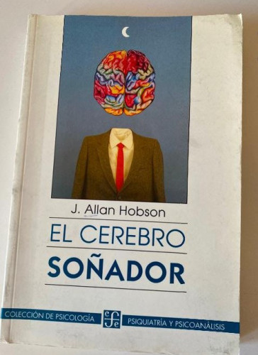 Portada del libro de EL CEREBRO SOÑADOR. J. ALLAN HOBSON. FONDO CULTURA ECONÓMICA, 1994.