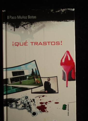 Portada del libro de QUE TRASTOS. PACO MUÑOZ BOTAS. ERIDE EDICIONES. 2012 321 PAG