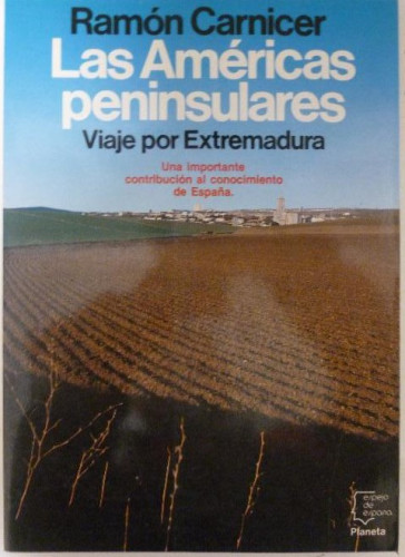 Portada del libro de Las Américas peninsulares.Viaje por Extremadura Carnicer,Ramón Planeta (1986) 267pp
