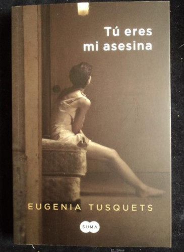 Portada del libro de Tú eres mi asesina (SUMA)