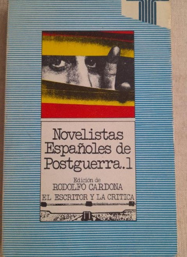 Portada del libro de RODOLFO CARDONA (ED.) - NOVELISTAS ESPAÑOLES DE POSTGUERRA, 1 - TAURUS, 1976