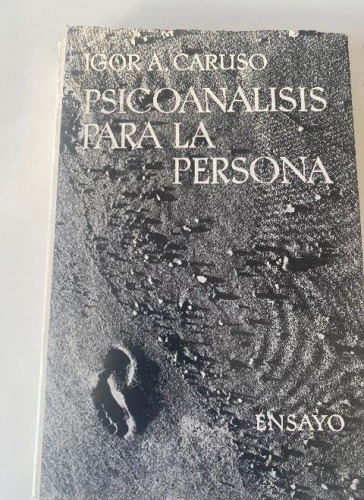 Portada del libro de PSICOANÁLISIS PARA LA PERSONA. IGOR A. CARUSO. SEIX BARRAL, 1965.