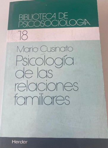 Portada del libro de PSICOLOGÍA DE LAS RELACIONES FAMILIARES. MARIO CUSINATO. BIBLITOECA DE PSICOSOCIOLOGÍA 18. HERDER.