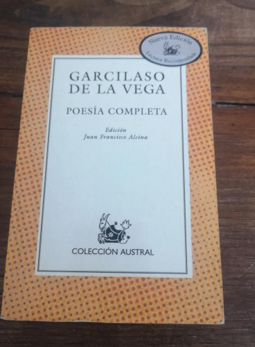 Portada del libro de GARCILASO DE LA VEGA - POESÍA COMPLETA - EDICIÓN JUAN FRANCISCO ALCINA