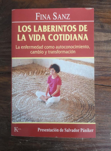 Portada del libro de Los laberintos de la vida cotidiana: La enfermedad como autoconocimiento, cambio y transformación (Psicología)