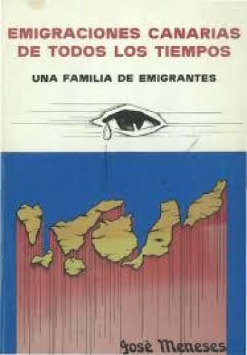 Portada del libro de  EMIGRACIONES CANARIAS DE TODOS LOS TIEMPOS UNA FAMILIA DE EMIGRANTES