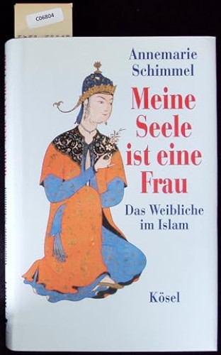 Portada del libro de Meine Seele ist eine Frau. Das Weibliche im Islam