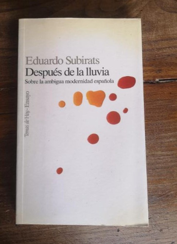 Portada del libro Despues de la lluvia (sobre la ambigua modernidad española)-Subirats,Eduardo