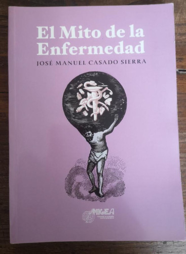 Portada del libro de El Mito De La Enfermedad