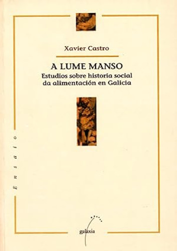 Portada del libro de A lume manso - estudios sobre historia social de alimentación en Galicia