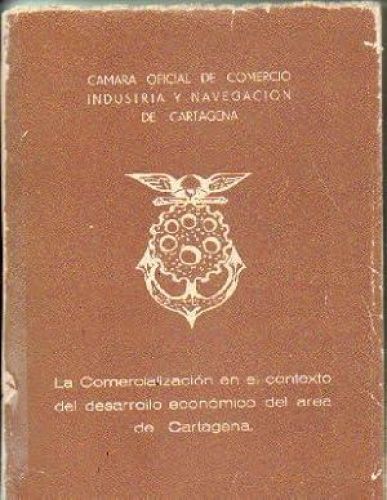 Portada del libro de LA COMERCIALIZACION EN EL CONTEXTO DEL DESARROLLO ECONOMICO DEL AREA DE CARTAGENA