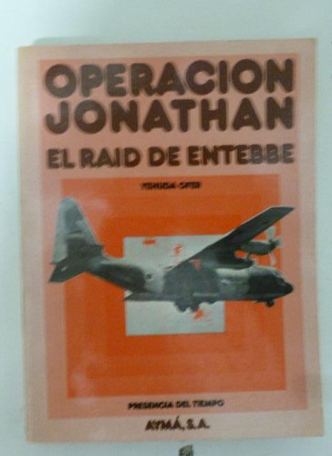 Portada del libro de Operación Jonathan. El raid de entebbe Yehuda Ofer. Publicado por Aymá (1976) 165pp