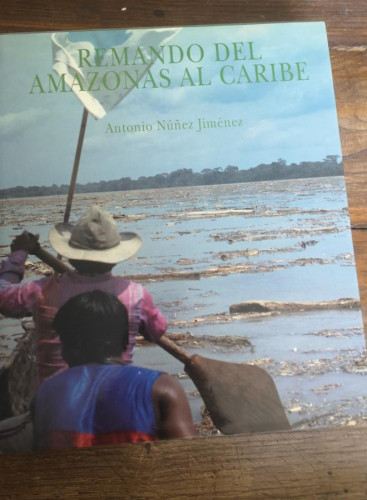 Portada del libro de Remando del amazonas al caribe-Nuñez Jimenez, Antonio