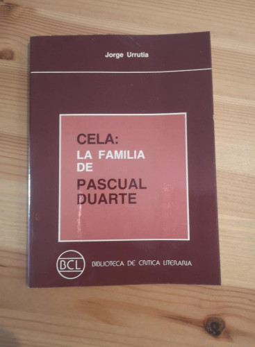 Portada del libro de Jorge Urrutia - Cela: La familia de Pascual Duarte. Los contextos y el texto - Sociedad General...