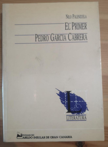 Portada del libro de EL PRIMER PEDRO GARCIA CABRERA- NILO PALENZUELA