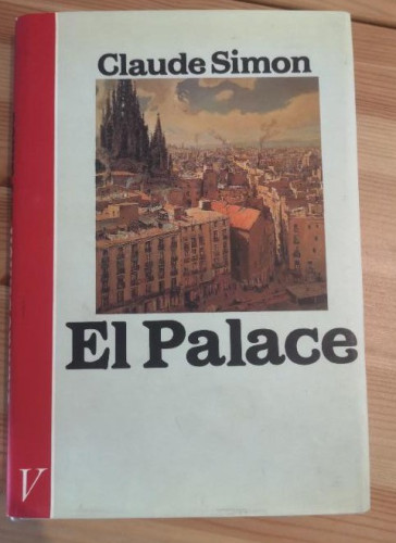 Portada del libro de EL PALACE. CLAUDE SIMON. EDICIONES VERSAL. BARCELONA, 1985.