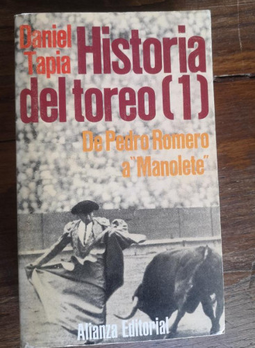 Portada del libro de HISTORIA DEL TOREO. Tomo 1 Y 2. Daniel Tapia y Carlos Abella- Ed Alianza