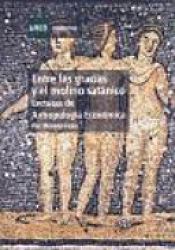 Portada del libro de Entre las gracias y el molino satánico. Lecturas de antropología económica
