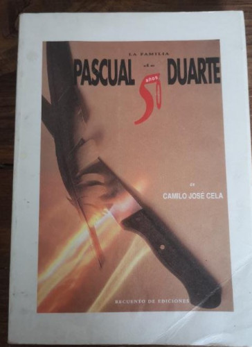 Portada del libro de Familia de Pascual Duarte. 50 años- Camilo José Cela- Recuento de ediciones