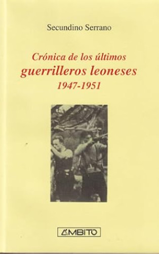 Portada del libro de Crónica de los últimos guerrilleros leoneses 1947-1951