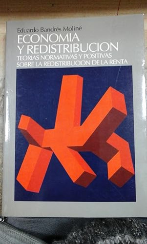 Portada del libro de Economía y redistribución. Teorías normativas y positivas sobre la redistribución de la renta