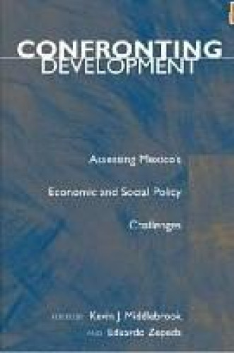 Portada del libro de Confronting Development: Assessing Mexico´s Economic and Social Policy Challenges