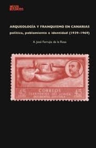 Portada del libro de Arqueología y franquismo en Canarias