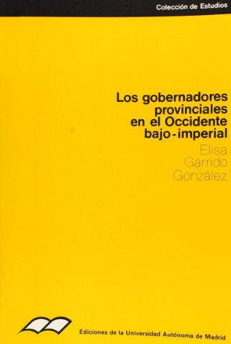 Portada del libro de Los gobernadores provinciales en el Occidente Bajo Imperial