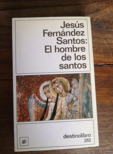 Portada del libro de El Hombre De Los Santos -Fernandez Santos- Ed Destino