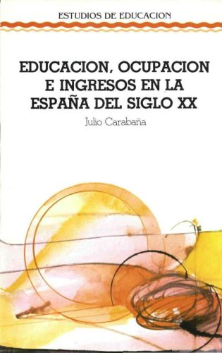 Portada del libro de Educación, ocupación e ingresos en la España del siglo XX