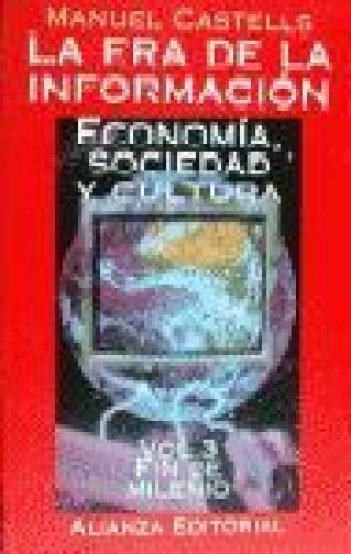 Portada del libro de La Era De la Información. Economía, sociedad y cultura. Fin de milenio. Vol. 3.