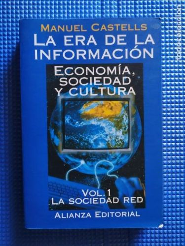 Portada del libro de La era de la información. Economía, sociedad y cultura Vol. 1 La sociedad red