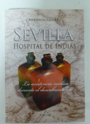 Portada del libro de EVILLA, HOSPITAL DE INDIAS. La asistencia médica durante el descubrimiento. Guerra, Antonio ALMUZARA