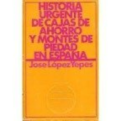 Portada del libro de Historia urgente de las Cajas de Ahorro y Montes de Piedad en España