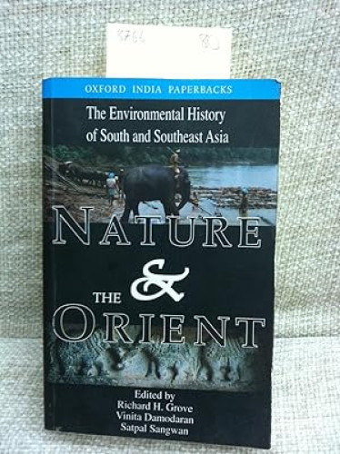 Portada del libro de Nature and the Orient: Environmental History of South and Southeast Asia (Studies in social ecology...