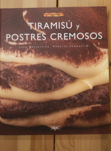 Portada del libro de Tiramisú y postres cremosos-Montersino, Luca- Ed DRAC