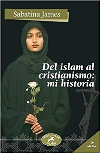 Portada del libro de Del Islam al Cristianismo: mi historia