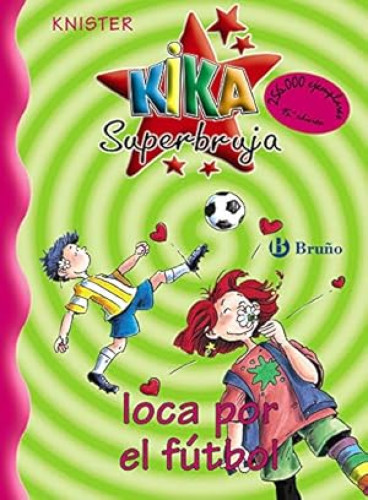 Portada del libro de Kika Superbruja, loca por el fútbol