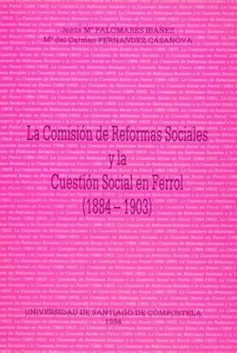 Portada del libro de Comisión reformas sociales y cuestión social en Ferrol (1884-1903)
