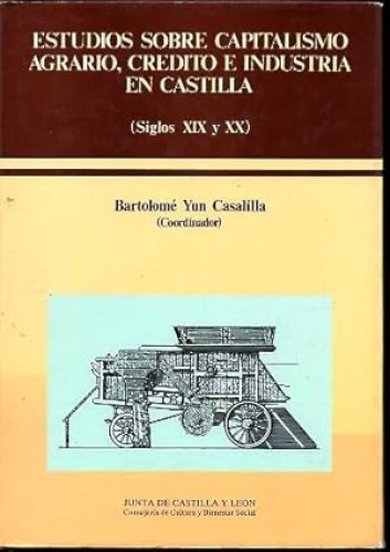 Portada del libro de Estudios capitalismo agrario, crédito e industria en Castilla (siglos XIX-XX)