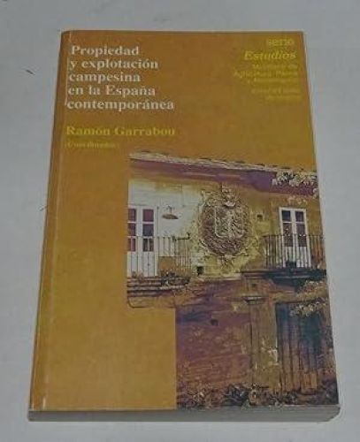 Portada del libro de Propiedad y explotación campesina en la España contemporánea. 