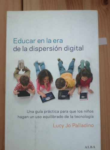 Portada del libro de Educar En La Era De La Dispersión Digital (Psicología/Padres)