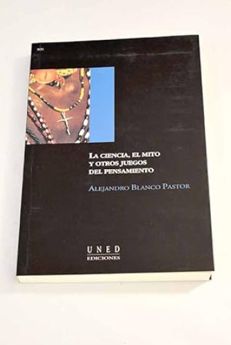 Portada del libro de La ciencia, el mito y otros juegos del pensamiento