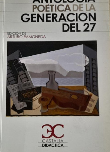 Portada del libro de Antología poética de la Generación del 27 - Ramoneda, Arturo CASTALIA 2011 508pp